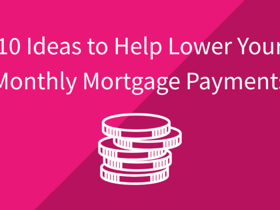Lower mortgage costs – 10 tips